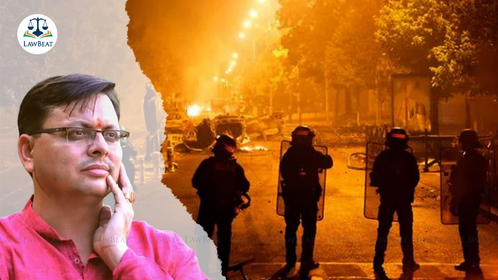 Rioters will pay: Uttarakhand Government’s Anti Riot Law Rioters will pay: Uttarakhand Government’s Anti Riot Law